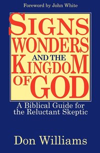 bokomslag Signs, Wonders, and the Kingdom of God