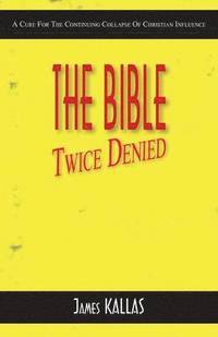 bokomslag The Bible Twice Denied