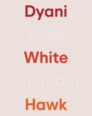 bokomslag Dyani White Hawk: Love Language