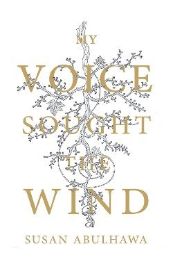 Susan Abulhawa - My Voice Sought the Wind, Häftad