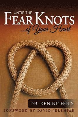 Untie the Fear Knots of Your Heart 1