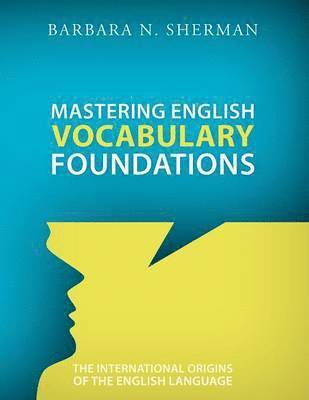 Barbara Sherman - Mastering English Vocabulary Foundations, Häftad