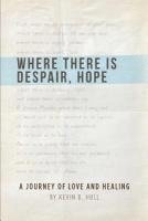 Where There Is Despair, Hope 1