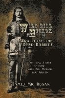 bokomslag Wild Bill Hickok and the Wrath of the Dead Rabbits
