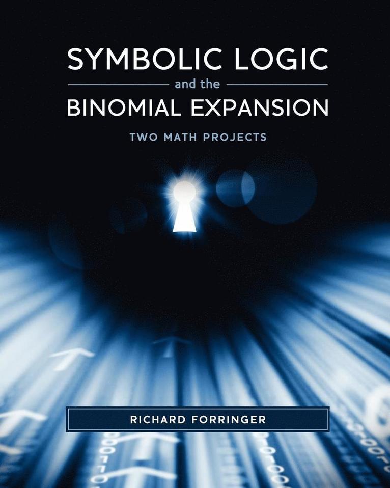 Richard Forringer - Symbolic Logic and the Binomial Expansion, Häftad. Tillgänglighet: Lägg i varukorg