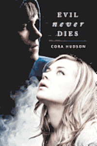 Cora Hudson - Evil Never Dies, Häftad. Tillgänglighet: Lägg i varukorg