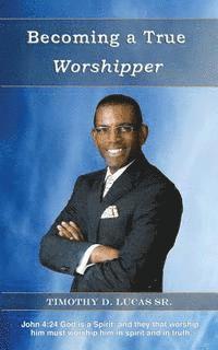 bokomslag Becoming a True Worshipper