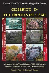 bokomslag Staten Island's Historic Magnolia House: Celebrity & the Ironies of Fame: A Memoir About Travel Guides, Tabloid Exposes, and the Landmark Where They W