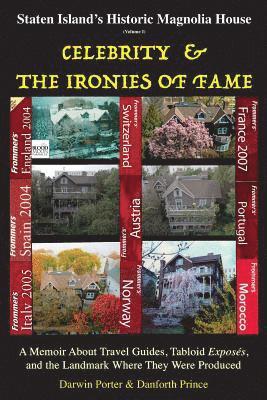Staten Island's Historic Magnolia House: Celebrity & the Ironies of Fame: A Memoir About Travel Guides, Tabloid Exposes, and the Landmark Where They W 1