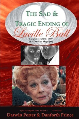 the Sad and Tragic Ending of Lucille Ball 1