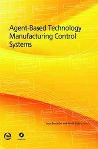 bokomslag Agent-Based Technology Manufacturing Control Systems