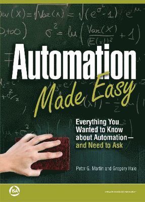 Peter G. Martin, Gregory Hale - Automation Made Easy, Häftad