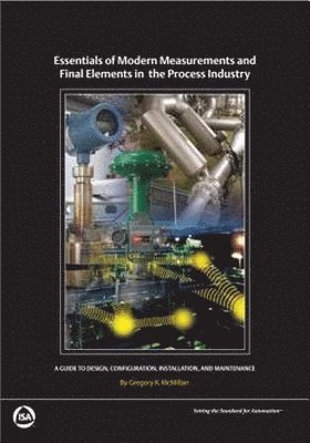 Gregory K. McMillan - Essentials of Modern Measurements and Final Elements in the Process Industry, Häftad