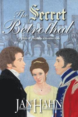 The Secret Betrothal - A Pride and Prejudice Alternate Path 1