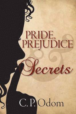 C P Odom - Pride, Prejudice & Secrets, Häftad