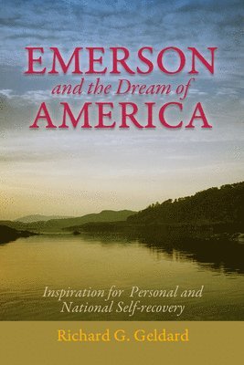 Richard Geldard - Emerson & the Dream of America, Häftad. Tillgänglighet: Lägg i varukorg
