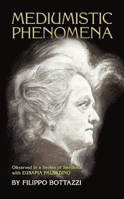 Filippo Bottazzi - Mediumistic Phenomena, Häftad