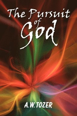 A.W. Tozer - Pursuit of God, Häftad