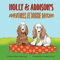 bokomslag Holly & Addison's Adventures at Doggie Daycare