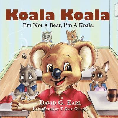 Koala Koala, I'm Not A Bear, I'm A Koala. 1