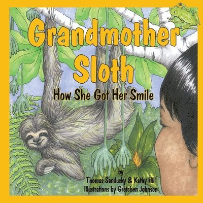 Grandmother Sloth, How She Got Her Smile 1