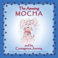 bokomslag The Amazing Mocha and his Courageous Journey