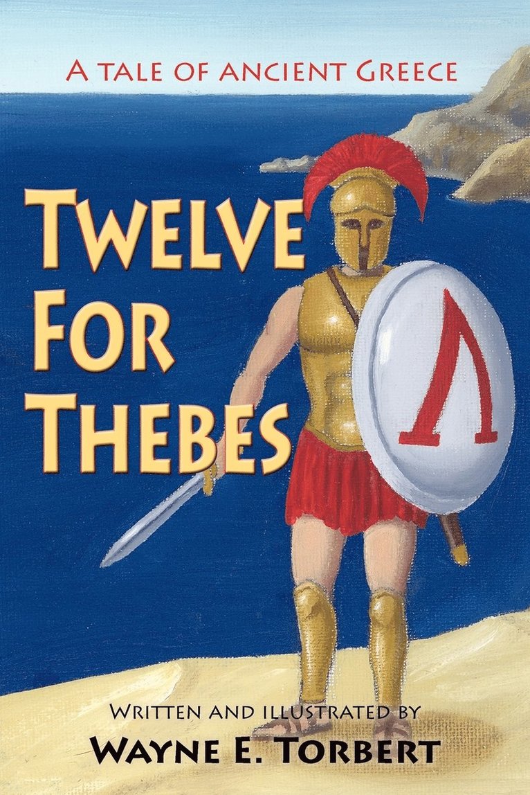 Twelve For Thebes, A Tale of Ancient Greece 1
