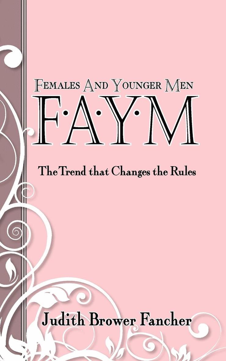Females and Younger Men, Faym 1