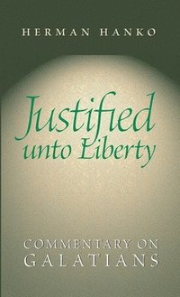 bokomslag Justified Unto Liberty