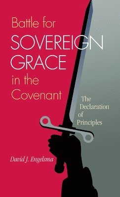 Battle for Sovereign Grace in the Covenant 1