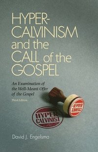 bokomslag Hyper-Calvinism and the Call of the Gospel