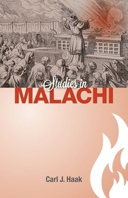 Carl J Haak, Carl J. Haak - Studies in Malachi, Häftad