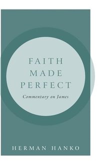 bokomslag Faith Made Perfect