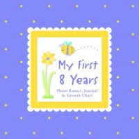 bokomslag My First 8 Years Photo Banner, Journal & Growth Chart