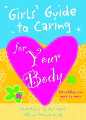 bokomslag Girls' Guide to Caring for Your Body