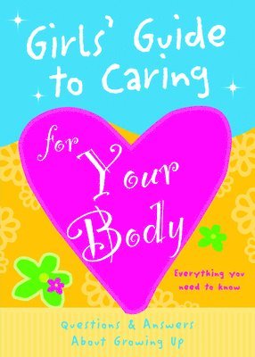 bokomslag Girls' Guide to Caring for Your Body