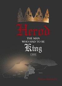 bokomslag Herod -- The Man Who Had to Be King