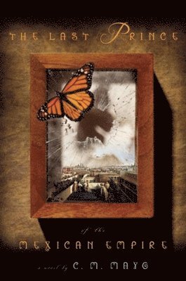 C. M. Mayo - Last Prince of the Mexican Empire, Häftad