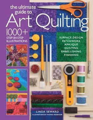 The Ultimate Guide to Art Quilting 1