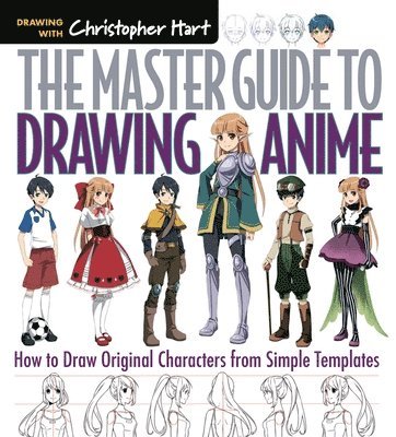 Christopher Hart - Master Guide to Drawing Anime, Häftad