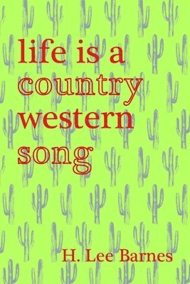 Life Is A Country Western Song 1