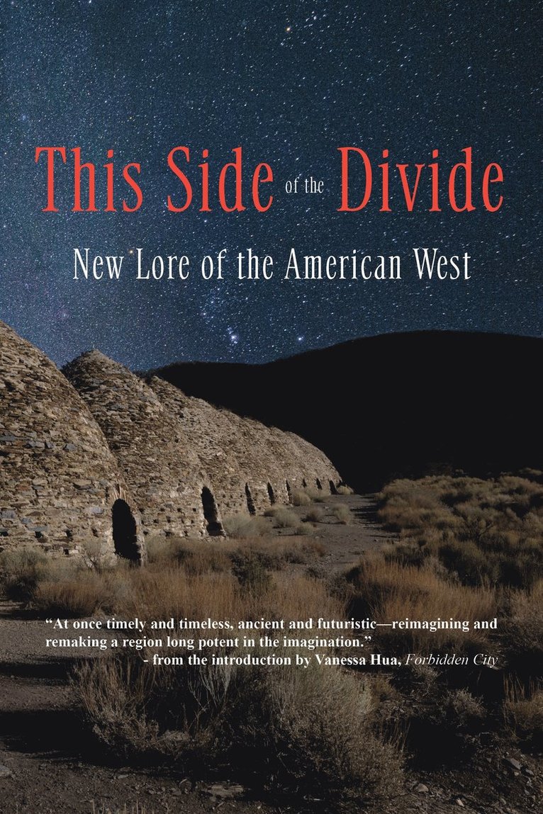 Willy Vlautin, Kate Bernheimer, Ken Liu, Tessa Fontaine, Dominique Dickey, Day Al-Mohamed, Isle McElroy, Yuri Herrera, Benjamin Percy, Vlautin Willy - This Side of the Divide: New Lore of the American West, Häftad
