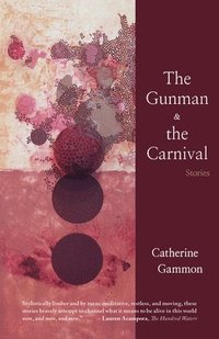 bokomslag Gunman and The Carnival: Stories
