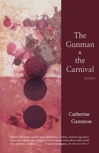 bokomslag The Gunman and The Carnival: Stories
