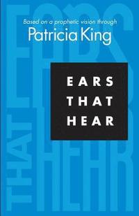 bokomslag Ears that Hear: Based on a Prophetic Vision