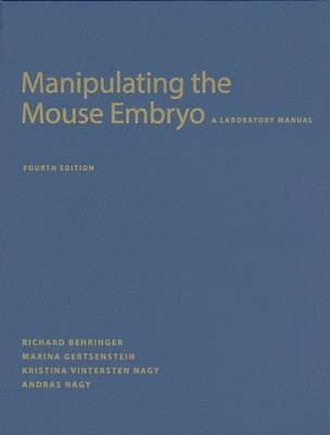 bokomslag Manipulating the Mouse Embryo: A Laboratory Manual, Fourth Edition