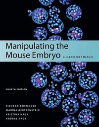 bokomslag Manipulating the Mouse Embryo: A Laboratory Manual, Fourth Edition