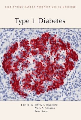 Jeffrey A Bluestone, Mark A Atkinson, Peter Arvan, Jeffrey a Bluestone, Mark a Atkinson - Type 1 Diabetes, Inbunden