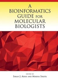 bokomslag A Bioinformatics Guide for Molecular Biologists