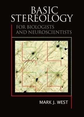 Mark J West - Basic Stereology for Biologists and Neuroscientists, Inbunden